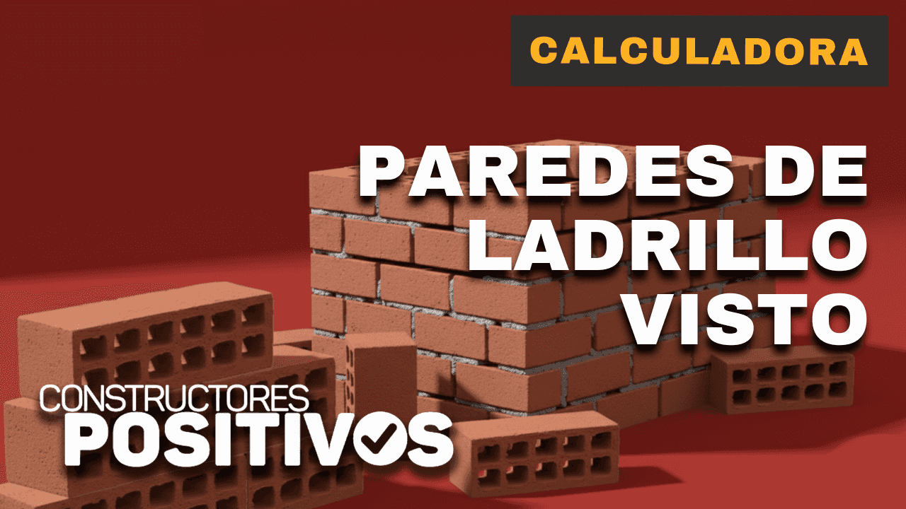 Constructores Positivos - Cálculadora de paredes de ladrillo visto